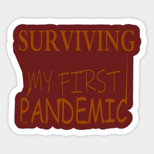 Surviving My First Pandemic Shirt Sticker